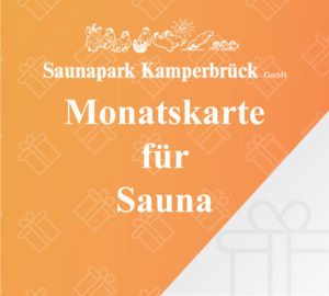 Monatskarte für den Saunapark Kamperbrück